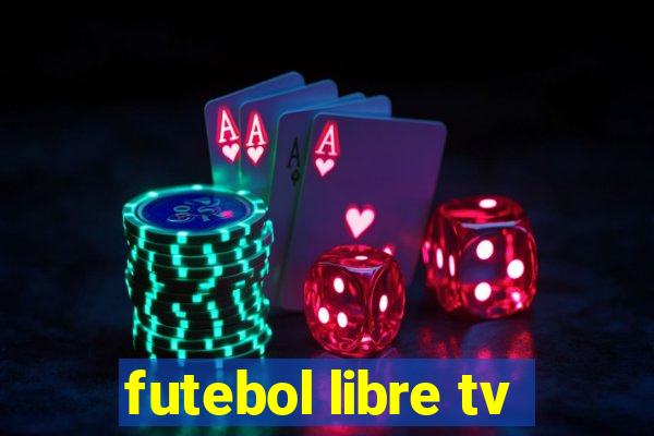 futebol libre tv